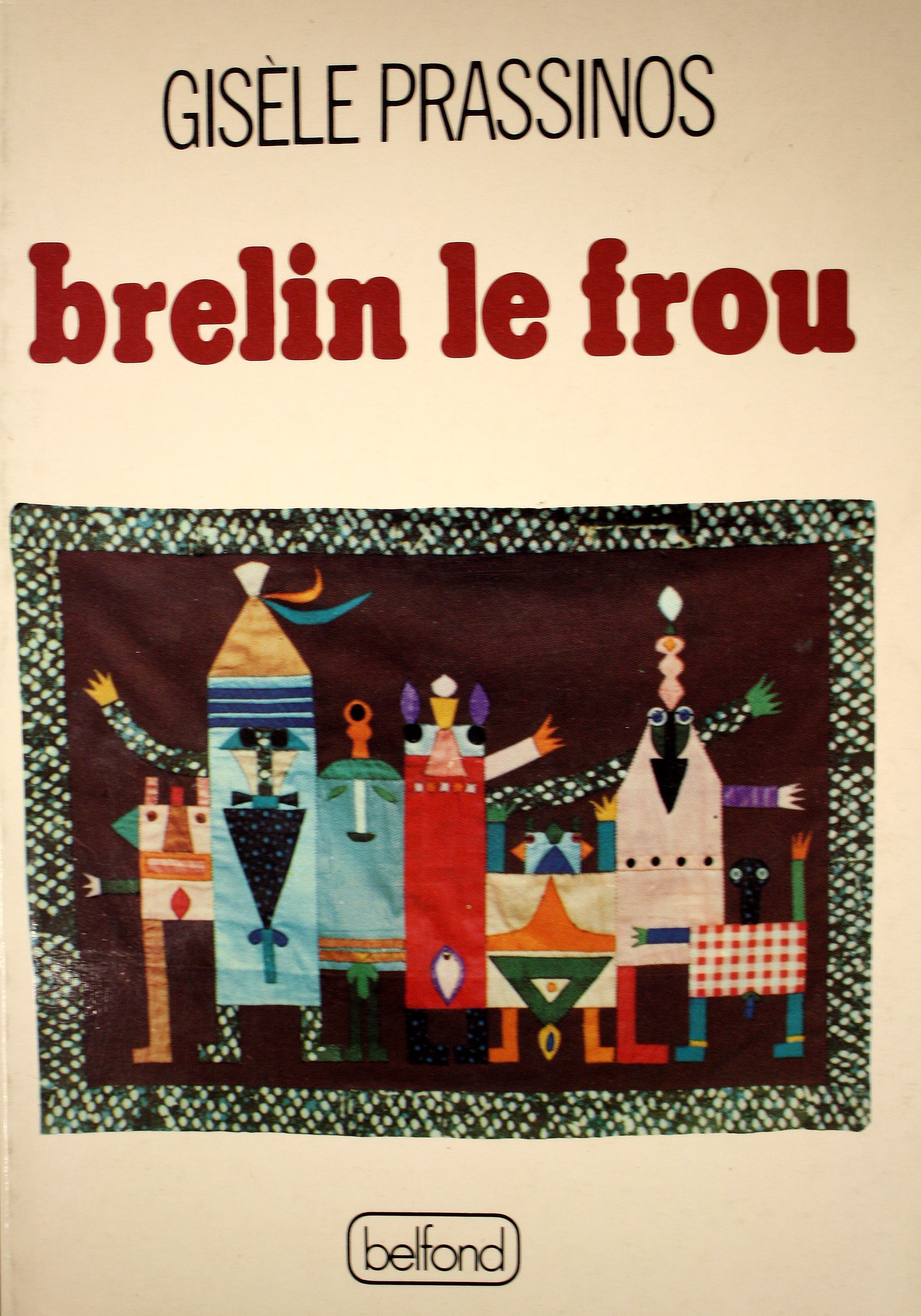 Gisèle Prassinos, <br /><em>Brelin le frou ou le Portrait de famille</em>, 1975