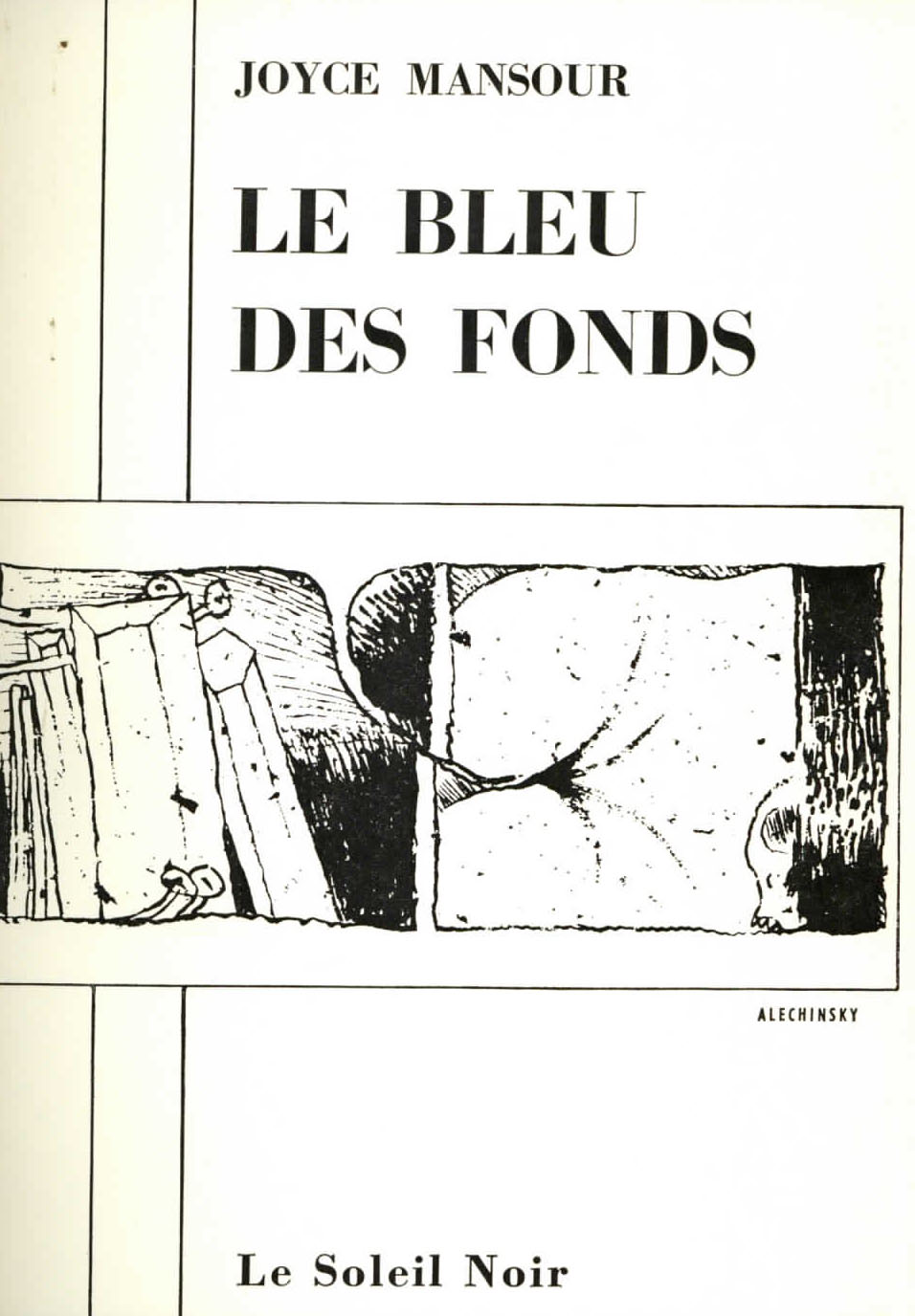Joyce Mansour, <br /><em>Le Bleu des fonds</em>, 1968